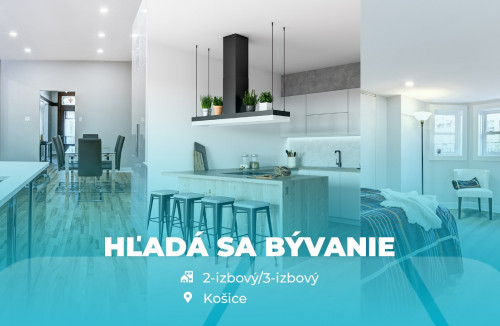 (KÚPENÉ) HĽADÁM 2 až 3 IZBOVÝ BYT, TERASA, KOŠICE