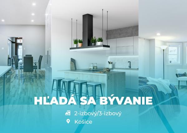 (KÚPENÉ) HĽADÁM 2 až 3 IZBOVÝ BYT, TERASA, KOŠICE