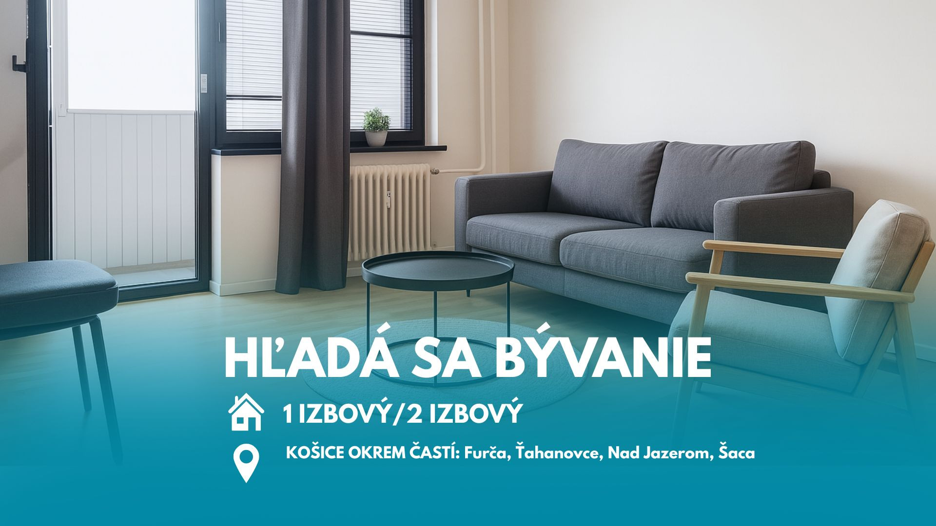 HĽADÁME  PRE KLIENTOV 1 ALEBO 2 IZBOVÝ BYT